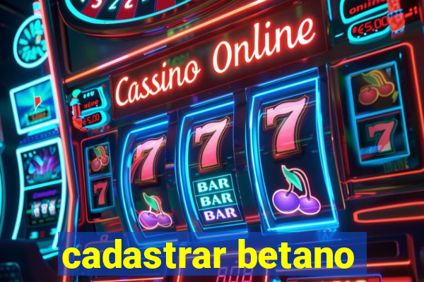 cadastrar betano