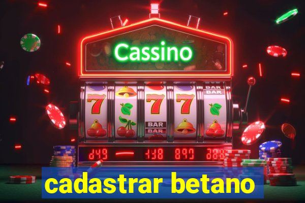 cadastrar betano