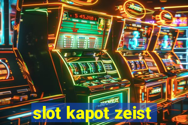 slot kapot zeist