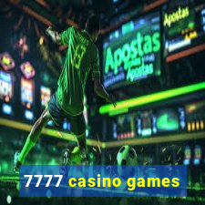 7777 casino games