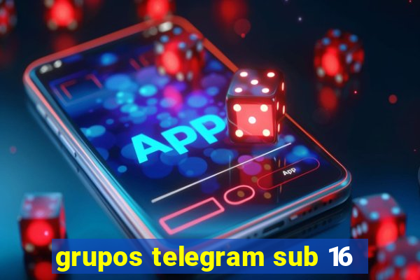 grupos telegram sub 16