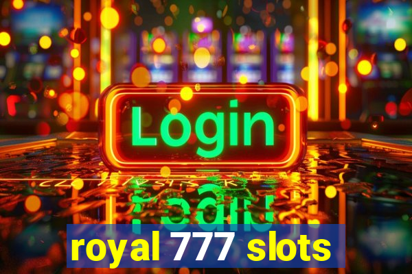 royal 777 slots