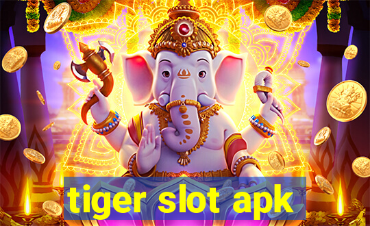 tiger slot apk