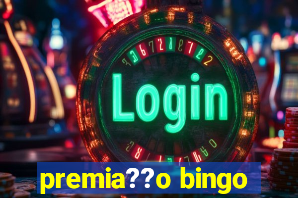 premia??o bingo