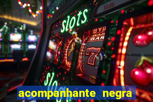 acompanhante negra em são paulo