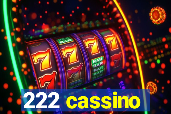 222 cassino