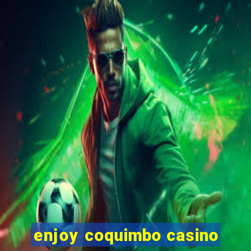 enjoy coquimbo casino