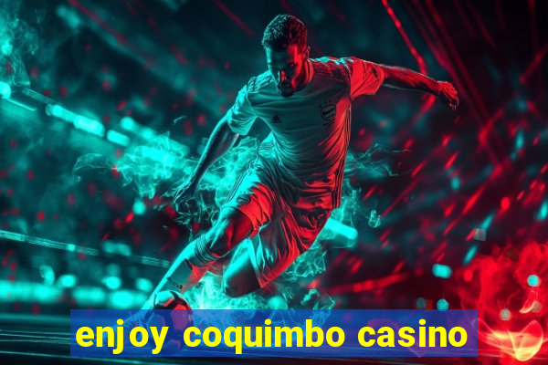 enjoy coquimbo casino