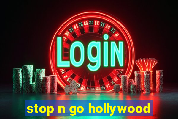 stop n go hollywood