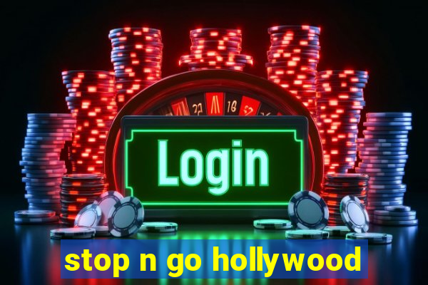 stop n go hollywood