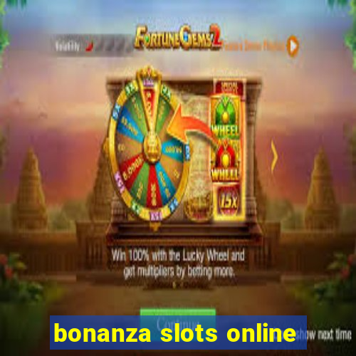 bonanza slots online