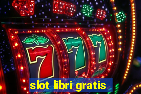 slot libri gratis