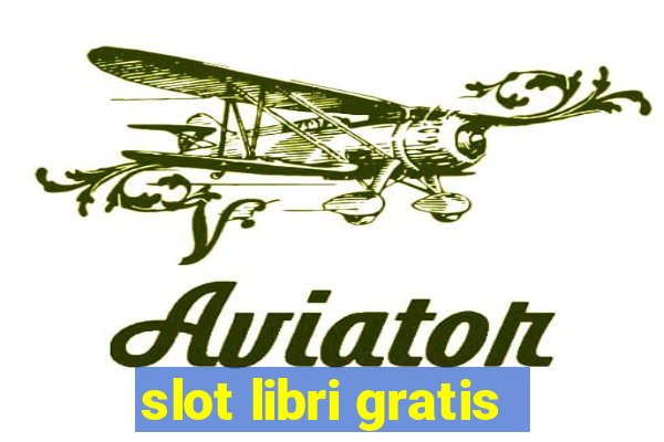 slot libri gratis