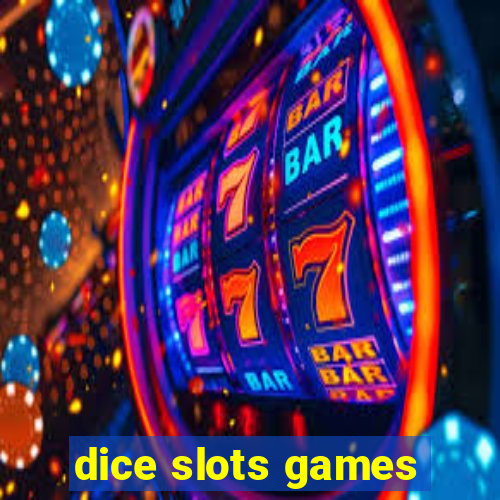 dice slots games