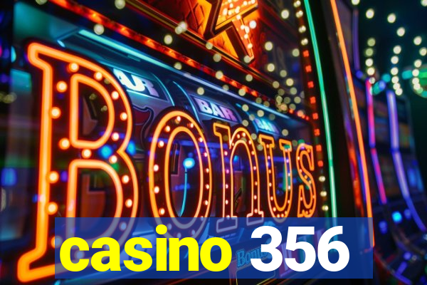 casino 356