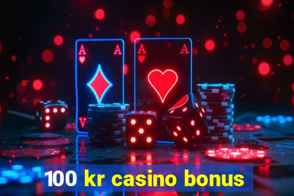 100 kr casino bonus