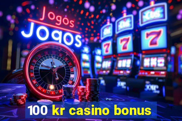 100 kr casino bonus