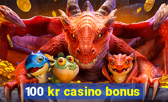 100 kr casino bonus