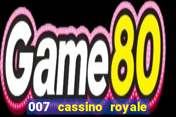 007 cassino royale torrent dublado