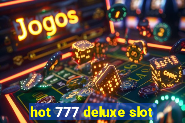 hot 777 deluxe slot