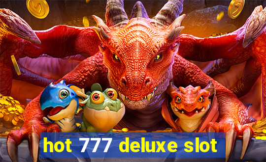 hot 777 deluxe slot