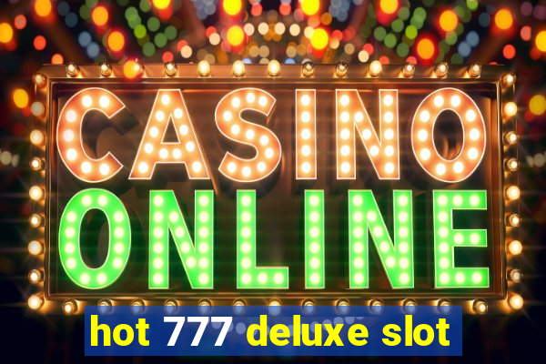 hot 777 deluxe slot