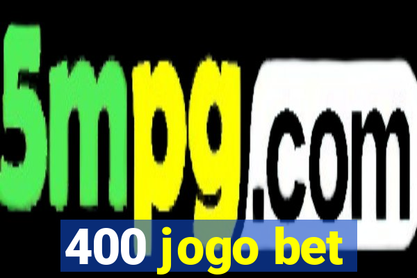 400 jogo bet