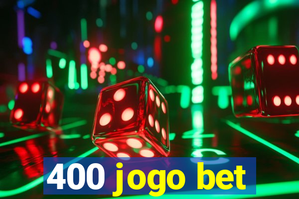 400 jogo bet