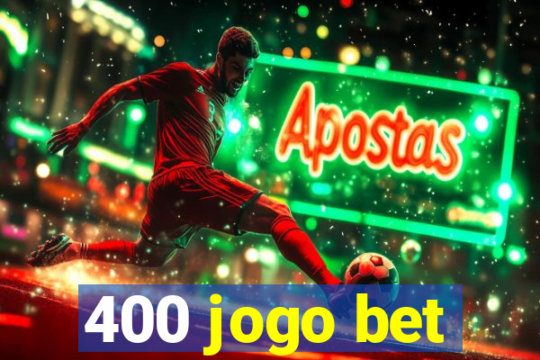 400 jogo bet