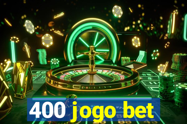 400 jogo bet