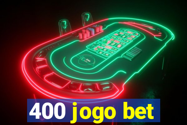 400 jogo bet