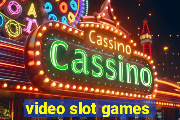 video slot games