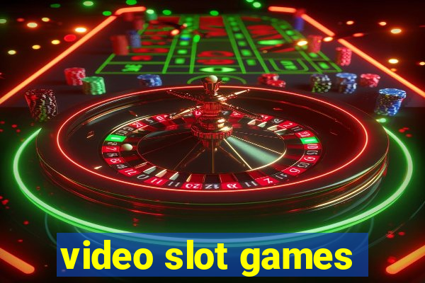 video slot games