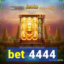 bet 4444