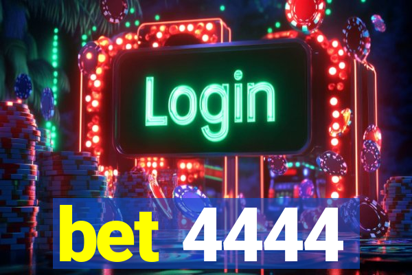 bet 4444