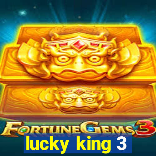 lucky king 3