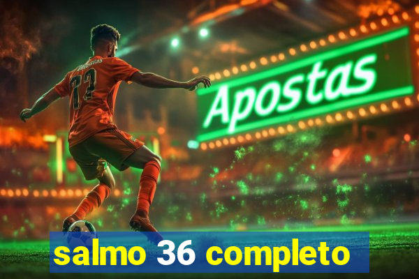 salmo 36 completo