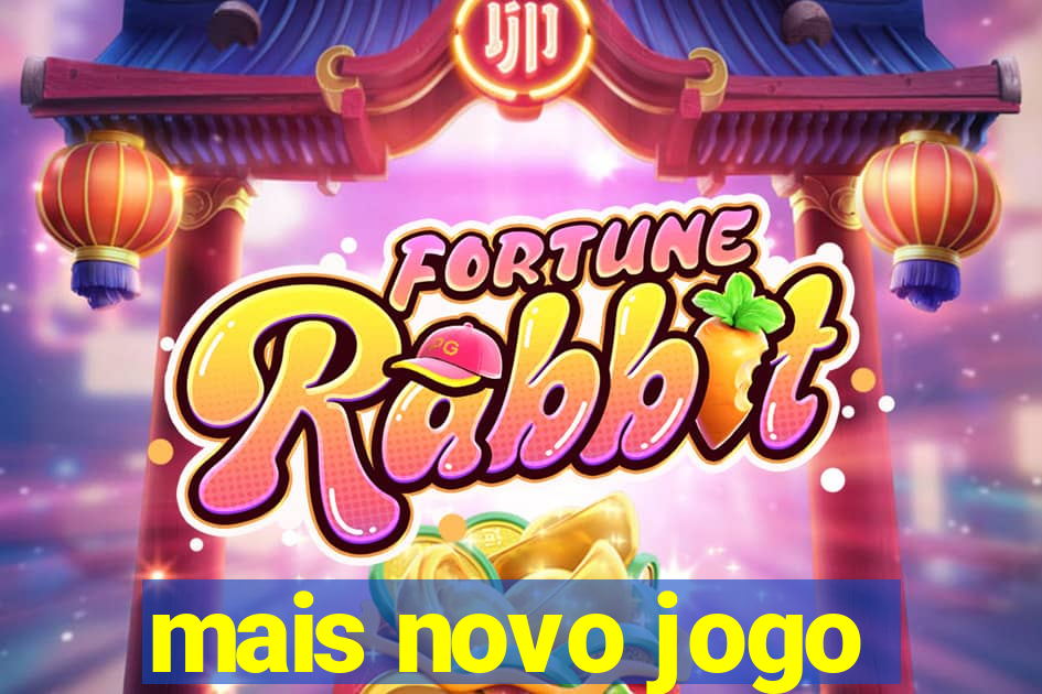 mais novo jogo