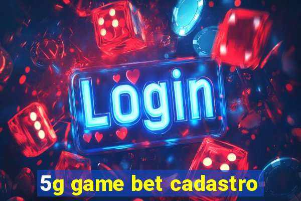 5g game bet cadastro