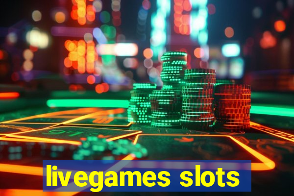 livegames slots