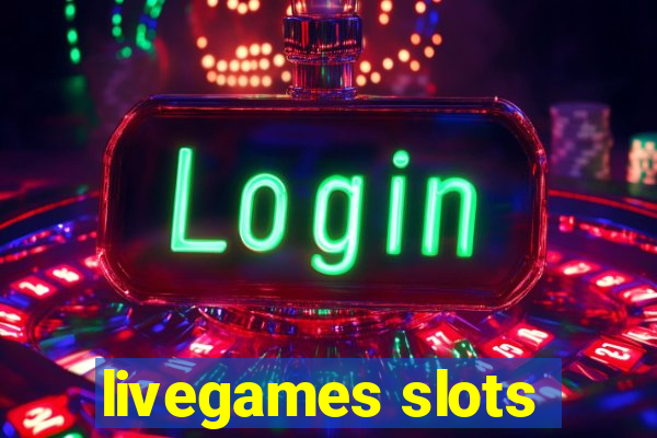 livegames slots