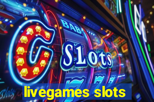 livegames slots