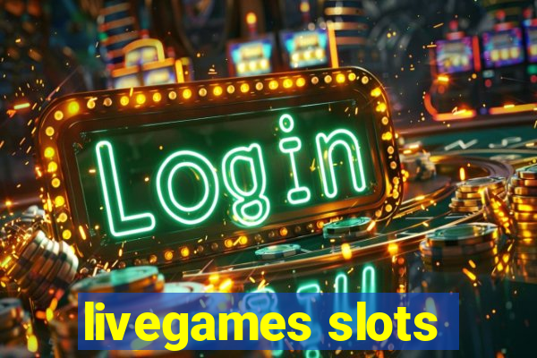 livegames slots