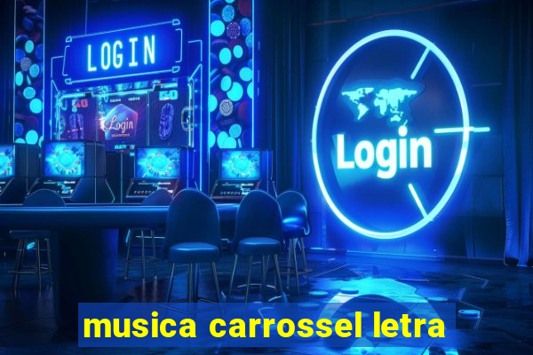 musica carrossel letra