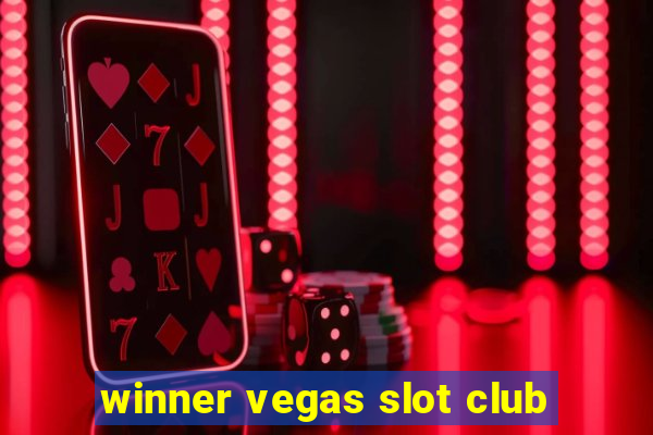 winner vegas slot club