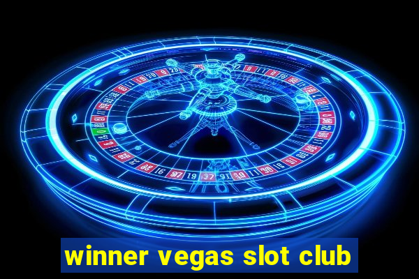 winner vegas slot club