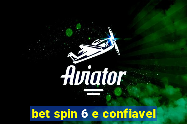 bet spin 6 e confiavel