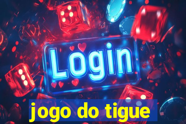 jogo do tigue