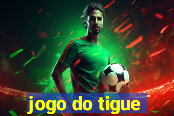 jogo do tigue