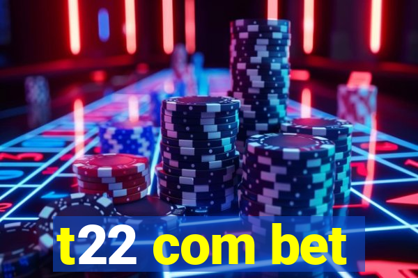 t22 com bet